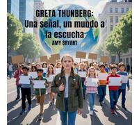 Greta Thunberg: Una Señal, Un Mundo A La Escucha