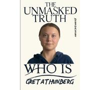 Greta Thunberg: Unmasked Truth