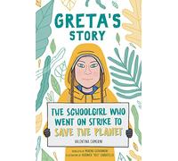 Greta's Story: The Schoolgirl Who Went On Strike To Save The Planet