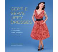 Gretchen Hirsch Gertie Sews Jiffy Dresses (Relié) Gertie's Sewing