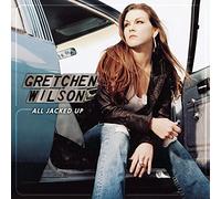 Gretchen Wilson - All Jacked Up