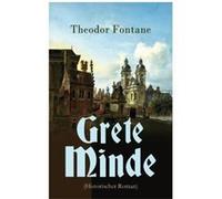 Grete Minde | Theodor Fontane Theodor FontaneTheodor Fontane (Auteur)