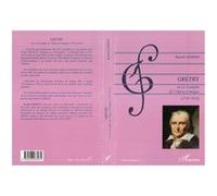 Grétry – Ou le triomphe de l'Opéra-Comique (1741-1813) – L'Harmattan
