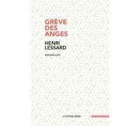 Grève des anges - Henri Lessard - Interligne - broché - Nouvelles