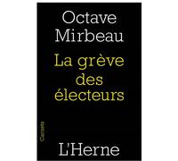 Greve des electeurs (La) - Octave Mirbeau - L'herne - broché - Essai