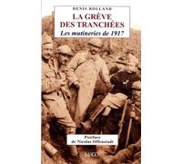 GREVE DES TRANCHEES. LES MUTINERIES DE 1917 (LA)
