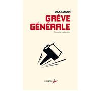 Grève générale - Jack London - Libertalia - broché - Roman