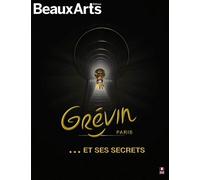 Grévin Paris... Et ses secrets Nouvelle Édition bilingue français-anglais - Collectif - Beaux Arts Editions - broché - Essai