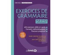 Grevisse FLE C1-C2 Exercices de grammaire Marie-Christine Fougerouse (Auteur), Alain Kamber (Auteur), Jean-Christophe Pellat (Auteur)