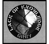 Lack of Knowledge – Grey – Vinyle 12" (Maxi 45 tours)