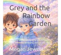 Grey and the Rainbow Garden: A sensory-safe picture book for autistic children about friendship, belonging, and self-discovery