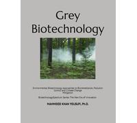 Grey Biotechnology: Environmental Biotechnology Approaches to Bioremediation, Pollution Control and Climate Change Mitigation
