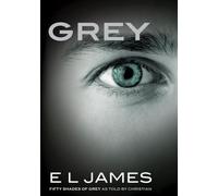 Grey : Cinquante nuances de Grey racontées par Christian (Fifty Shades Of Grey Series, Band 4)