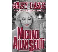 Grey Daze: A Lance Underphal Murder Mystery Thriller