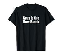 Grey Hair Transition, Grey is the New Black T-Shirt