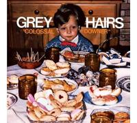 Grey Hairs - Colossal Downer