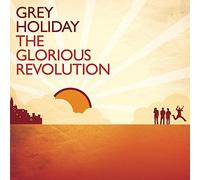 Grey Holiday - Glorious Revolution