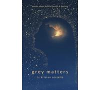 Grey Matters: Poems About Mental Health And Healing