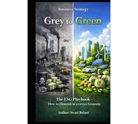 Grey to Green: The ESG Playbook - How to Flourish in a Green Economy
