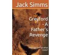 Greyford - A Father's Revenge: Revenge, but at what costs?