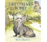 Greyfriars Bobby by Ruth Brown Ruth Brown (Auteur)