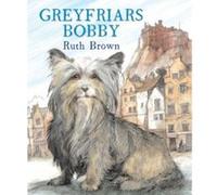 Greyfriars Bobby Ruth Brown Ruth Brown (Auteur)