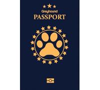 Greyhound: Pet Passport for Daily Routine Checklist & Training, Grooming Vaccination Medical Vet Care Record Keeping Log Book for Dog Owner and Lovers Dog and Puppy Care