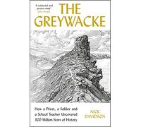 Greywacke: How a Priest, a Soldier and a School Teacher Uncovered 300 Million Years of History