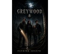 Greywood: Some roads should never be taken. Some woods should never be entered.