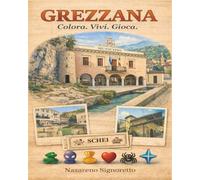 Grezzana. Colora. Vivi. Gioca.: Un’esperienza illustrata tra luoghi, memoria e gioco nel territorio di Grezzana