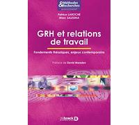 GRH et relations de travail: Fondements théoriques, enjeux contemporains