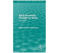 Grice-Hutchinson, M: Early Economic Thought In Spain, 1177-1