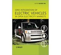 Grid Integration of Electric Vehicles in Open Electricity Markets by Qiuwei Wu Qiuwei Wu (Auteur)