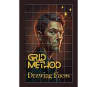 Grid Method Drawing Faces: Learn to draw Realistic Faces with Grids to Trace and Scale; Easy Drawing Technique by Using Grid Copy Method