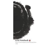Grid Notebook, Shodo :Chinese Calligraphy And Painting Style Edition: A Grid Journal, Planner And Notebook (6 X 9) With Grid Paper To Plan Your Day, Organize Your Life And Journaling And Calligraphy.