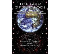 [( Grid of the Gods: The Aftermath of the Cosmic War and the Physics of the Pyramid Peoples )] [by: Joseph P. Farrell] [Sep-2011]