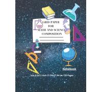 Grid Paper For Math And Science Composition Notebook: College Ruled ,120 Pages, Students Journal ,Galaxy And Stars ,Mathematics Education: Size 8.5x11 Inch 21.59x27.94 Cm 120 Pages ,Grid Paper For Mat