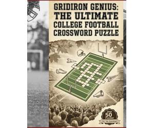 Gridiron Genius: The Ultimate College Football Crossword Puzzle: Cross word puzzles with easy to read print about College Football, Stats, ... and friends you are the king of football!