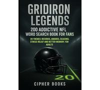 Gridiron Legends: 200 Addictive NFL Word Search Book For Fans: 20 Themes: Records, Awards, Seasons. Stress Relief And Better Memory. For Adults.