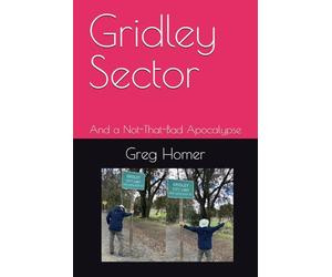 Gridley Sector: And a Not-That-Bad Apocalypse