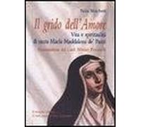Grido Dell'amore. Vita E Spiritualità Di Santa Maria Maddalena De' Pazzi