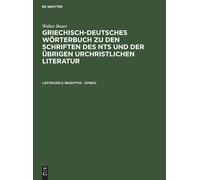 Griechisch-Deutsches Wörterbuch Zu Den Schriften Des Nts Und Der Übrigen Urchristlichen Literatur, Lieferung 6, ?a¿¿T¿¿A - ¿¿?¿¿