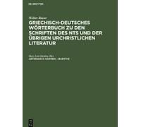 Griechisch-Deutsches Wörterbuch Zu Den Schriften Des Nts Und Der Übrigen Urchristlichen Literatur, Lieferung 5