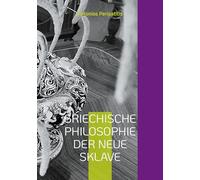 Griechische Philosophie Der neue sklave: Leitfaden. Deutsche Gesamtausgabe