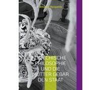 Griechische Philosophie Und Die Mutter Gebar Den Staat