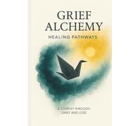Grief Alchemy: Healing Pathways: 60 Therapeutic "Would You Rather" Activities to Transform Loss into Meaning