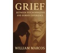 Grief: Between Psychoanalysis and Human Experience