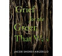 Grief for the Green That Was