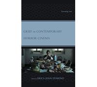 Grief in Contemporary Horror Cinema: Screening Loss