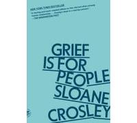 Grief Is For People